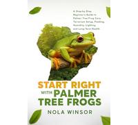 Start Right with Palmer Tree Frogs: A Step-by-Step Beginner’s Guide to Palmer Tree Frog Care, Terrarium Setup, Feeding, Humidity, Lighting, and Long-Term Health