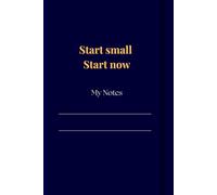 Start small Start now: Minimal lined journal for daily notes and goals Compact notebook, 5.5" × 8.5", 120 lined pages A clean, distraction-free journal for everyday focus