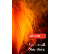 Start Small. Stay Sharp: Motivational And Inspirational Notebook