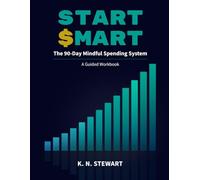 Start Smart: The 90-Day Mindful Spending System
