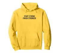 Start Strong Finish - Cita de motivación más Fuerte Sudadera con Capucha