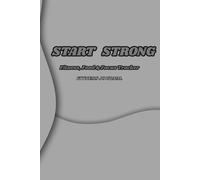 Start Strong: Fitness, Food & Focus Tracker: 90 Days Planner to Track Workouts, Meals, Expenses & Progress -All in One Place|6x9 inches, 90 Pages| ... Enthusiasts ,New Year Resolutions, Self Care|