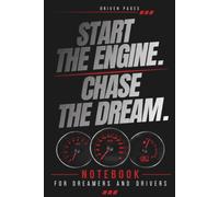 START THE ENGINE. CHASE THE DREAM.: Notebook for Dreamers, Journal for Car Lovers, Motivational Gifts