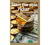 Start the year richer: Beginner-Friendly Strategies to Save, Invest & Grow Your Income in 2026