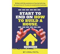 START TO END ON HOW TO BUILD A HOUSE