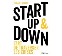 Start up & down: L'art de traverser les crises
