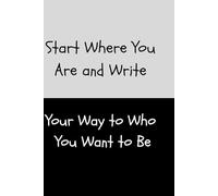 Start Where You Are: Inspirational Notebook for Women & Men | Daily Diary for Mindfulness, Reflection & Goal Setting | Motivational Gift Journal
