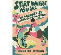 Start Where You Are: The Beginner’s 5k Running Guide for Women