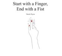 Start with a Finger, End with a Fist