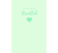 Start With Bismillah | 6x9in | Wide Ruled Journal - Aesthetic & Muslim-Inspired Notebook | Reflections, Notes & Daily Inspirations