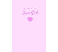Start With Bismillah | 6x9in | Wide Ruled Journal - Aesthetic & Muslim-Inspired Notebook | Reflections, Notes & Daily Inspirations