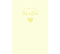 Start With Bismillah | 6x9in | Wide Ruled Journal - Aesthetic & Muslim-Inspired Notebook | Reflections, Notes & Daily Inspirations