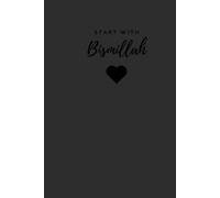 Start With Bismillah | 6x9in | Wide Ruled Journal - Aesthetic & Muslim-Inspired Notebook | Reflections, Notes & Daily Inspirations