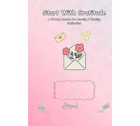 Start With Gratitude: A 90-Day Journal for Morning & Evening Reflection