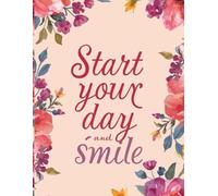 Start Your Day with a Smile: Motivational Notebook for Positive Thoughts and Daily Notes: Inspiring Lined Journal for Happiness, Gratitude, and Everyday Writing - 120 Pages