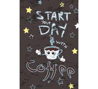 Start Your Day With Coffee I Executive Notebook Diary 2026 Daily, Monthly Planner I Size 6 x 9 Inches, 365 Pages (Black)