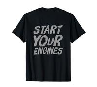 Start Your Engines Mensajes de Texto Divertidos Citas Divertidas de Humor Camiseta