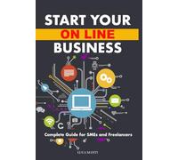 Start Your Online Business - Complete Guide for SMEs and Freelancers: Everything You Need to Know to Launch and Grow a Successful Online Business 3. Autore