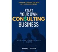 Start Your Own Consulting Business::: (ebook)