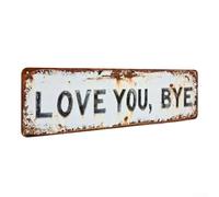 Startbuymore Letrero de estaño vintage con texto en inglés "Love You Goodbye" para pared, placa de aluminio retro para hombre, bar, garaje, multicolor, 4 x 16 pulgadas, decoración fácil de colgar