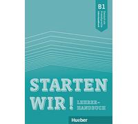 Starten wir! Deutsch als Fremdsprache. B1. Lehrerhandbuch. Per le Scuole superiori