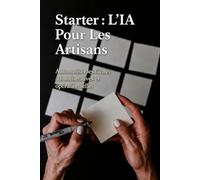 Starter : L'IA Pour les Artisans: Automatiser les tâches administratives et opérationnelles