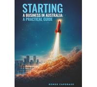 Starting a Business in Australia: A Practical Guide