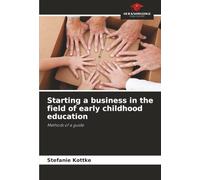 Starting a business in the field of early childhood education: Methods of a guide