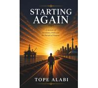 Starting Again: A Memoir of Resilience, Faith and the Pursuit of Purpose