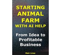 Starting an Animal Farm With AI Help: From Idea to Profitable Business (BizMove)