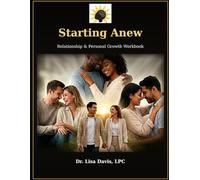 Starting Anew: Relationship & Personal Growth Workbook