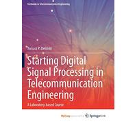 Starting Digital Signal Processing in Telecommunication Engineering: A Laboratory-based Course