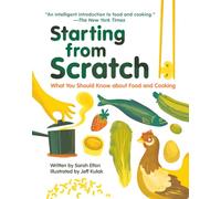 Starting from Scratch (Updated Edition): What You Should Know about Food and Cooking