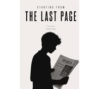 Starting From the Last Page: A Cricket Novel About Dreams, Friendship, and Quiet Courage