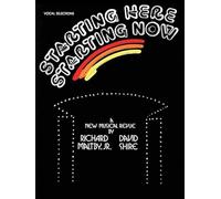 Starting Here, Starting Now: Vocal Selections: Piano/Vocal/Chords