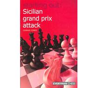 Starting Out: Sicilian Grand Prix Attack (Starting Out Series)