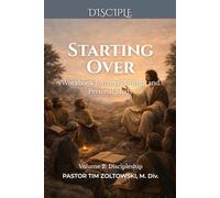 Starting Over: A Journey of Spiritual Renewal, Volume 2: Discipleship