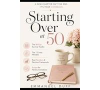 Starting Over at 50: An Honest Guide for Women Rebuilding After Divorce