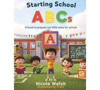 Starting SCHOOL ABC: A book to prepare our little ones for school