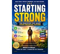 Starting Strong: The principles that shape your financial future.