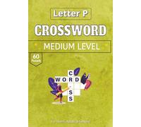 Starting with letter P Crossword puzzle book: A Hand-Curated Collection of Perceptive Words, Puzzling Places, and Powerful Concepts