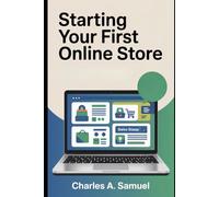STARTING YOUR FIRST ONLINE STORE