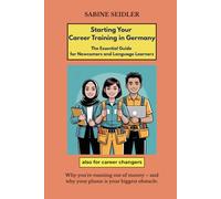Starting Your Trainee in Germany: A Companion Guide for Language Learners and Newcomers