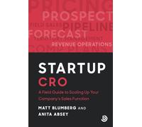 Startup CRO: A Field Guide to Scaling Up Your Company’s Sales Function (Bolster Startup)