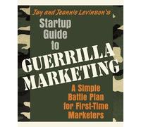 Startup Guide to Guerrilla Marketing: A Simple Battle Plan For Boosting Profits (IPRO DIST PRODUCT I/I)