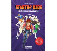 Startup Kids - El Círculo de los Juguetes. Libro para enseñar emprendimiento, finanzas y creatividad a niños