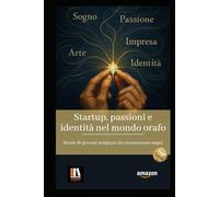Startup, passioni e identità nel mondo orafo: Storie di giovani artigiani che incastonano sogni