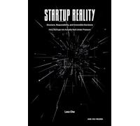Startup Reality: Structure, Responsibility, and Irreversible Decisions - How Startups Are Actually Built Under Pressure: 1