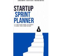 Startup Sprint Planner :: A 12-Week Guided Journal for Founders to Launch, Track & Grow Their MVP