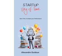 Startup Way Of Time: Save Time, Increase your Performance